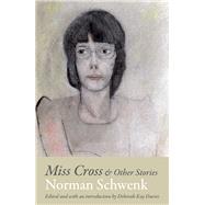 Miss Cross and Other Stories by Schwenk, Norman, 9781914595714