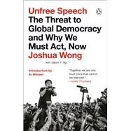 Unfree Speech by Wong, Joshua; Ng, Jason Y. (CON); Weiwei, Ai, 9780143135715