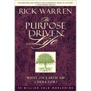 Purpose Driven Life : What on Earth Am I Here For? by Rick Warren, 9780310205715