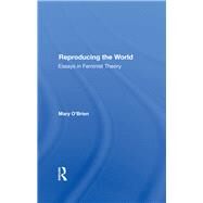 Reproducing The World by O'Brien, Mary, 9780367285715