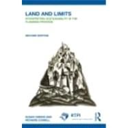 Land and Limits: Interpreting Sustainability in the Planning Process by Owens; Susan, 9780415485715