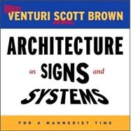 Architecture As Signs and Systems by Venturi, Robert, 9780674015715