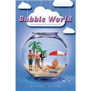 Bubble World by Snow, Carol, 9780805095715