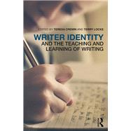 Writer Identity and the Teaching and Learning of Writing by Cremin; Teresa, 9781138945715