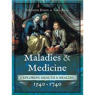 Maladies and Medicine,Evans, Jennifer; Read, Sara,9781473875715