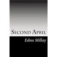 Second April by Millay, Edna St. Vincent, 9781502885715