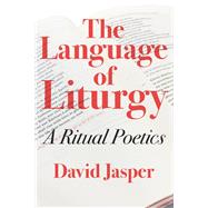 The Language of Liturgy by Jasper, David, 9780334055716