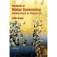 Handbook of Water Economics  Principles and Practice by Green, Colin, 9780471985716
