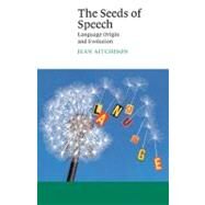 The Seeds of Speech: Language Origin and Evolution by Jean Aitchison, 9780521785716
