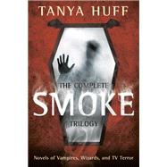 The Complete Smoke Trilogy by Huff, Tanya, 9780756415716