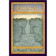 The Firesong by Nicholson, William, 9780786805716