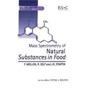 Mass Spectrometry of Natural Substances in Food by Mellon, Fred; Self, Ron; Startin, James R.; Royal Society of Chemistry (Great Britain), 9780854045716