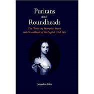 Puritans and Roundheads : The Harleys of Brampton Bryan and the Outbreak of the English Civil War by Eales, Jacqueline, 9780951375716