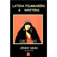 Latina Filmmakers and Writers by Dean, Jenny, 9780979645716