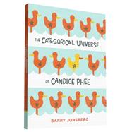 The Categorical Universe of Candice Phee by Jonsberg, Barry, 9781452145716