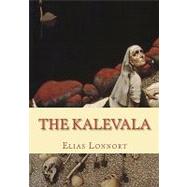 The Kalevala by Lonnort, Elias; Crawford, John Martin, 9781452835716