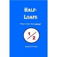 Half-loafs by Poyner, Mr James R., 9781490525716