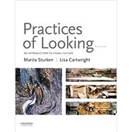 Practices of Looking An Introduction to Visual Culture by Sturken, Marita; Cartwright, Lisa, 9780190265717