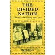 The Divided Nation A History of Germany, 1918-1990 by Fulbrook, Mary, 9780195075717