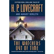 The Watchers Out of Time by Lovecraft, H.P.; Derleth, August, 9780345485717