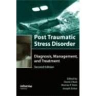 Post Traumatic Stress Disorder: Diagnosis, Management and Treatment by Nutt; David, 9780415395717