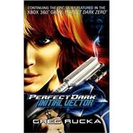 Perfect Dark by Rucka, Greg, 9780765315717