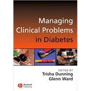 Managing Clinical Problems in Diabetes by Dunning, Trisha; Ward, Glen, 9781405155717