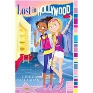 Lost in Hollywood by Callaghan, Cindy, 9781481465717