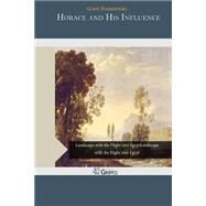 Horace and His Influence by Showerman, Grant, 9781507675717