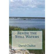 Beside the Still Waters by Chaltas, David, 9781508805717