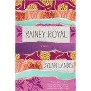 Rainey Royal by LANDIS, DYLAN, 9781616955717