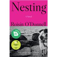 Nesting A Novel by O'Donnell, Rois�n, 9781643755717