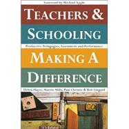 Teachers and Schooling Making a Difference Productive Pedagogies, Assessment, and Performance by Hayes, Debra; Mills, Martin; Christie, Pam; Lingard, Bob; Apple, Michael, 9781741145717