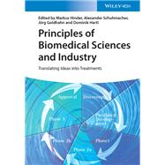 Principles of Biomedical Sciences and Industry Translating Ideas into Treatments by Hinder, Markus; Schuhmacher, Alexander; Goldhahn, Jrg; Hartl, Dominik, 9783527345717
