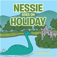 Nessie Goes on Holiday by Robin A M Bate, 9798823085717