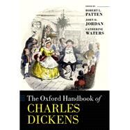 The Oxford Handbook of Charles Dickens by Patten, Robert L.; Jordan, John O.; Waters, Catherine, 9780192855718