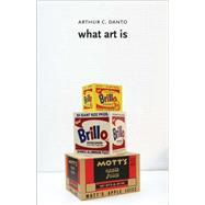 What Art Is by Danto, Arthur C., 9780300205718