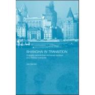 Shanghai in Transition: Changing Perspectives and Social Contours of a Chinese Metropolis by Gamble,Jos, 9780700715718