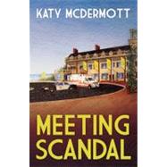 Meeting Scandal by Mcdermott, Katy, 9780741475718