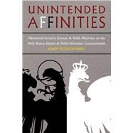 Unintended Affinities by Kozuchowski, Adam, 9780822965718