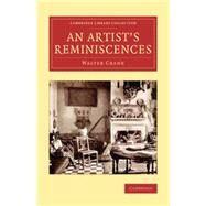 An Artist's Reminiscences by Crane, Walter, 9781108075718