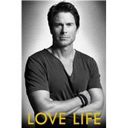 Love Life by Lowe, Rob, 9781451685718