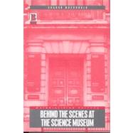 Behind the Scenes at the Science Museum by Macdonald, Sharon, 9781859735718