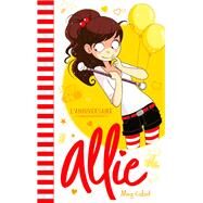 Allie - L'anniversaire by Meg Cabot, 9782016285718
