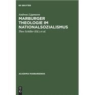 Marburger Theologie im Nationalsozialismus by Lippmann, Andreas; Schiller, Theo; Aumuller, Gerhard; Kaiser, Jochen-Christoph; Winterhager, Wilhelm E., 9783598245718