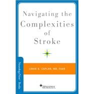 Navigating the Complexities of Stroke by Caplan, Louis R., 9780199945719