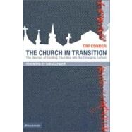 Church in Transition : The Journey of Existing Churches into the Emerging Culture by Tim Conder, 9780310265719