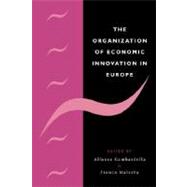 The Organization of Economic Innovation in Europe by Edited by Alfonso Gambardella , Franco Malerba, 9780521065719