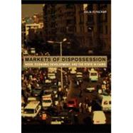 Markets of Dispossession by Elyachar, Julia; Adams, Julia; Steinmetz, George, 9780822335719