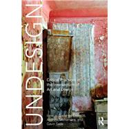 Undesign: Critical Practices at the Intersection of Art and Design by Coombs; Gretchen, 9781138695719